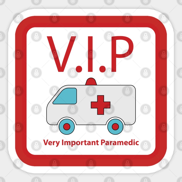 V.I.P (Very Important Paramedic) For Paramedic, Nurses, Doctors, Medical Staff, Healthcare Volunteers, Self Isolate Sticker by Ultra Silvafine